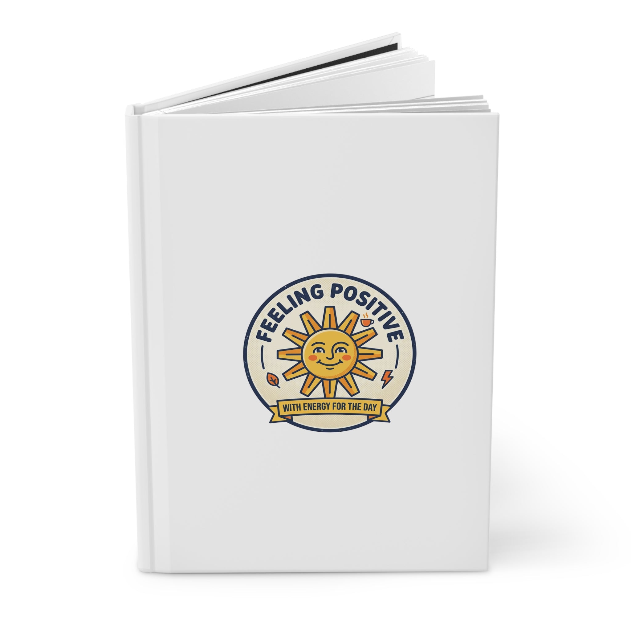 Feeling Positive Hardcover Journal — "Feeling Positive" Sun Graphic Notebook for Daily Gratitude & Affirmations.
